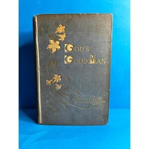 Antique Book God’s Good Man - Marie Corelli 3rd Edition Methuen London Hardcover
